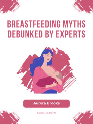 cover image of Breastfeeding Myths Debunked by Experts